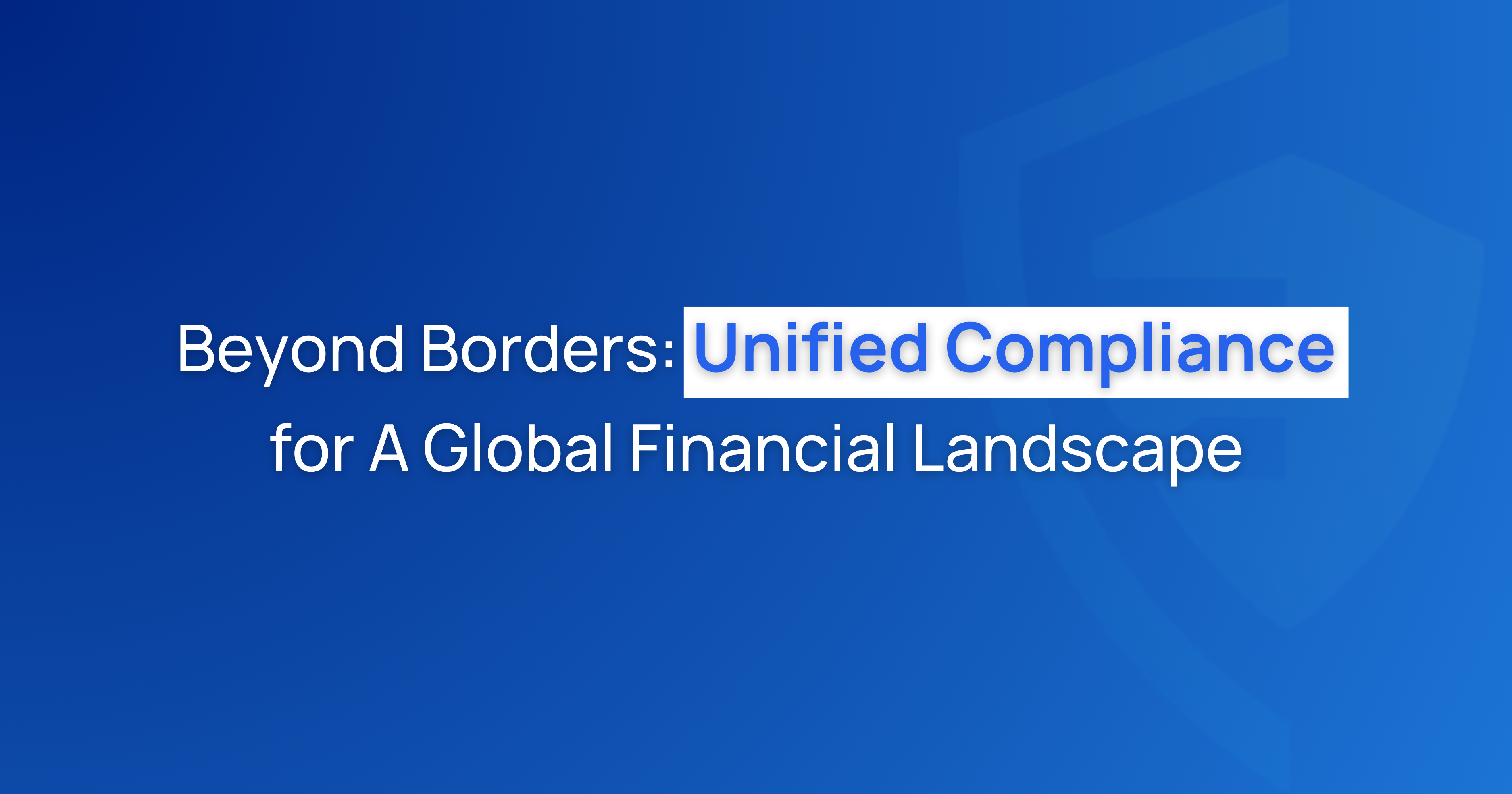 A unified approach to global compliance.